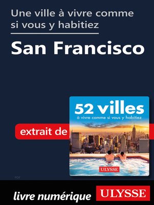 cover image of Une ville à vivre comme si vous y habitiez--San Francisco